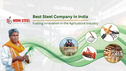 Best Steel Company in India is Fueling Innovation in the Agriculture Industry